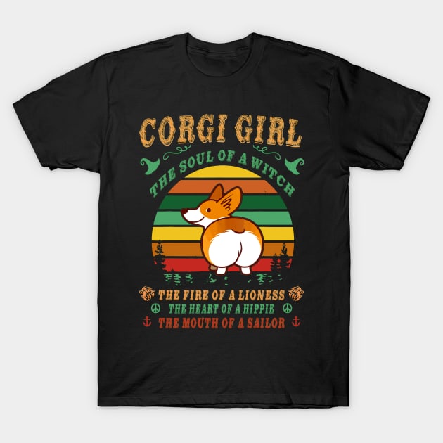 Corgi Girl - Witch - Lioness - Hippie - Sailor (82) T-Shirt by Drakes